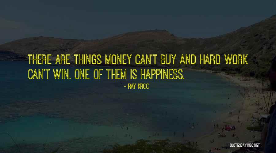 Money Hard Work Quotes By Ray Kroc Money Hard Work Quotes By Ray Kroc
