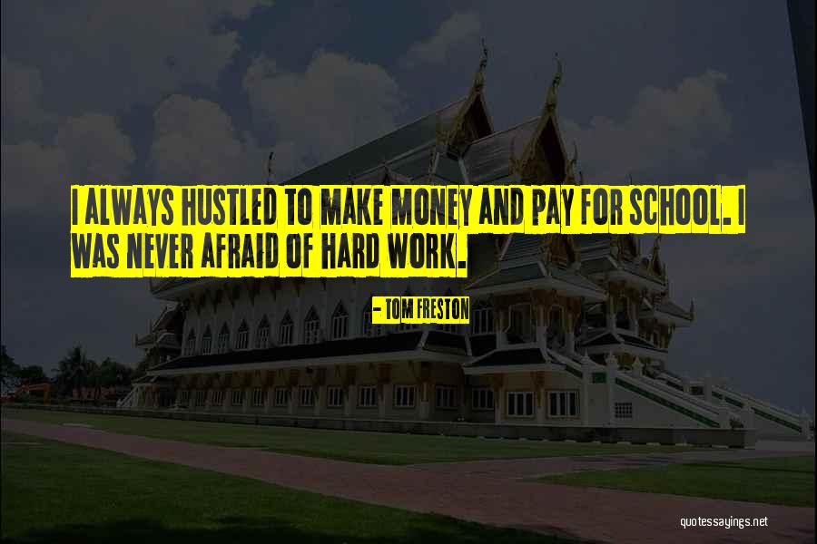 Money Hard Work Quotes By Tom Freston Money Hard Work Quotes By Tom Freston