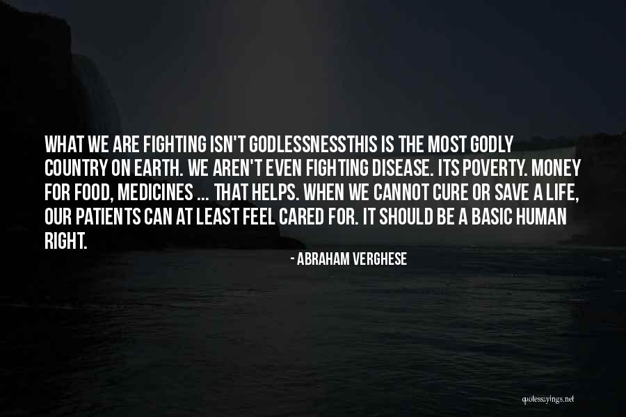 Money Helps Quotes By Abraham Verghese