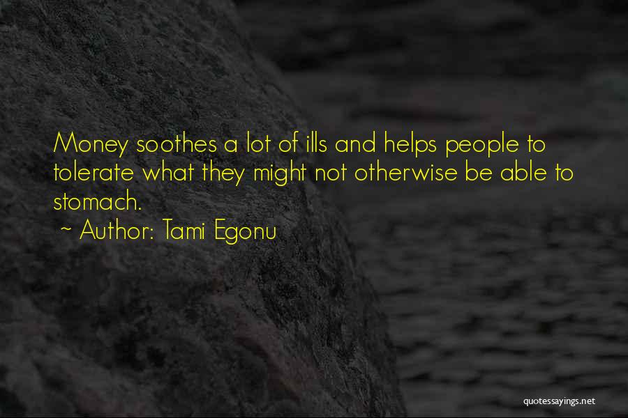 Money Helps Quotes By Tami Egonu