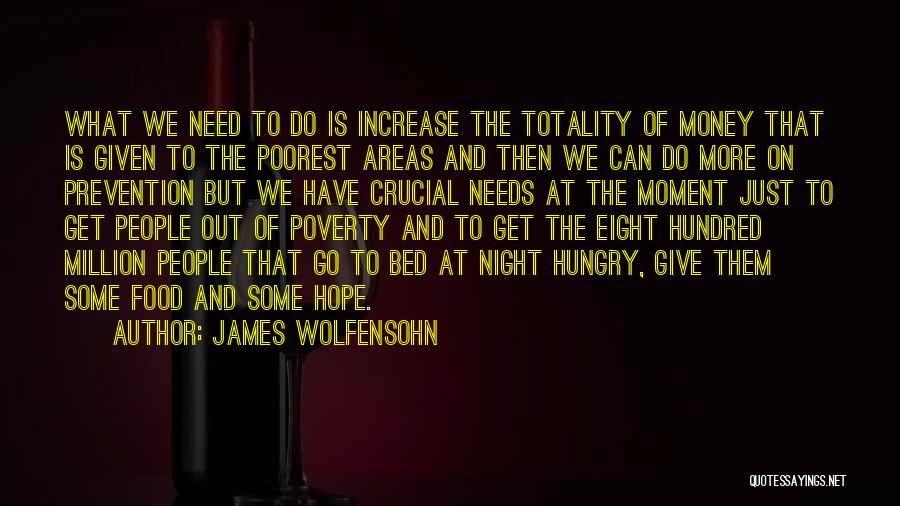 Money Hungry Quotes By James Wolfensohn