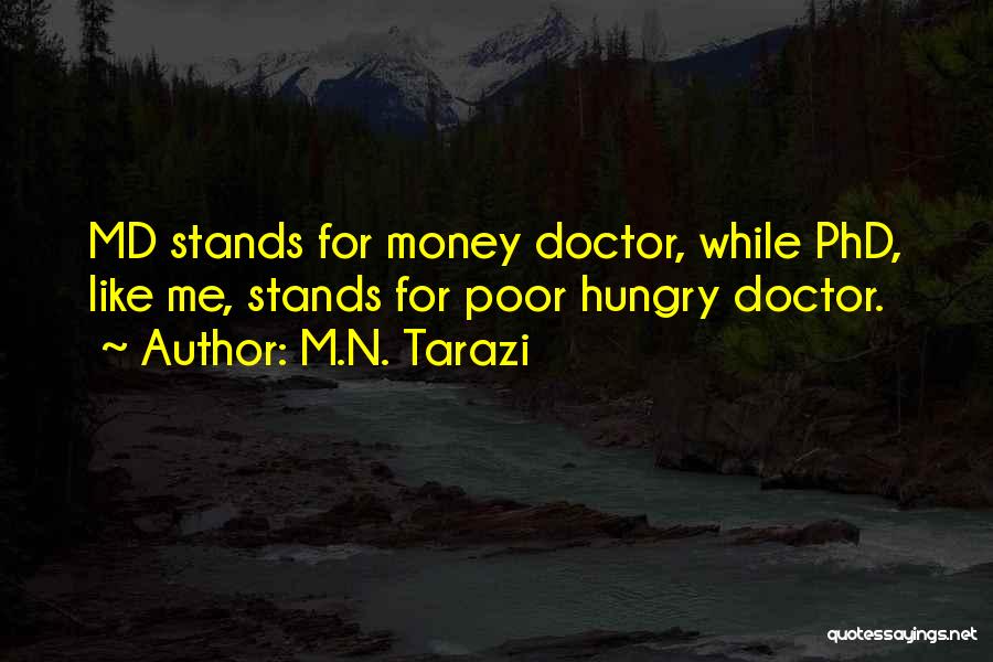 Money Hungry Quotes By M.N. Tarazi