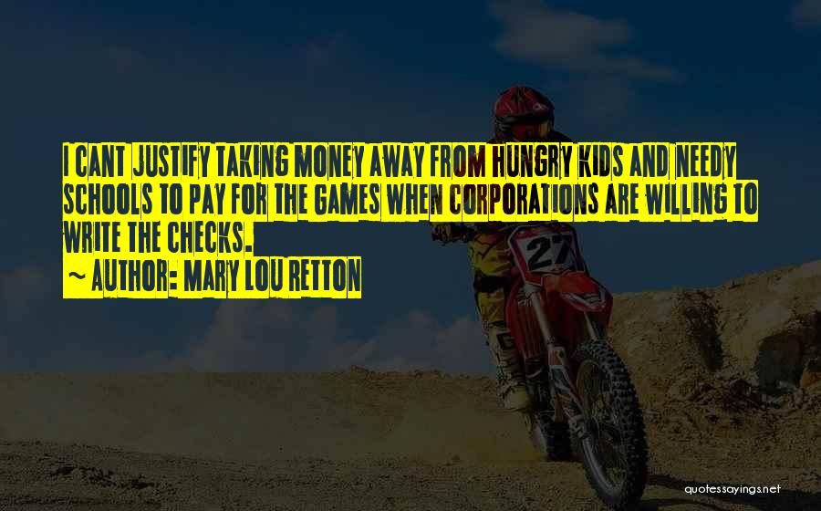 Money Hungry Quotes By Mary Lou Retton