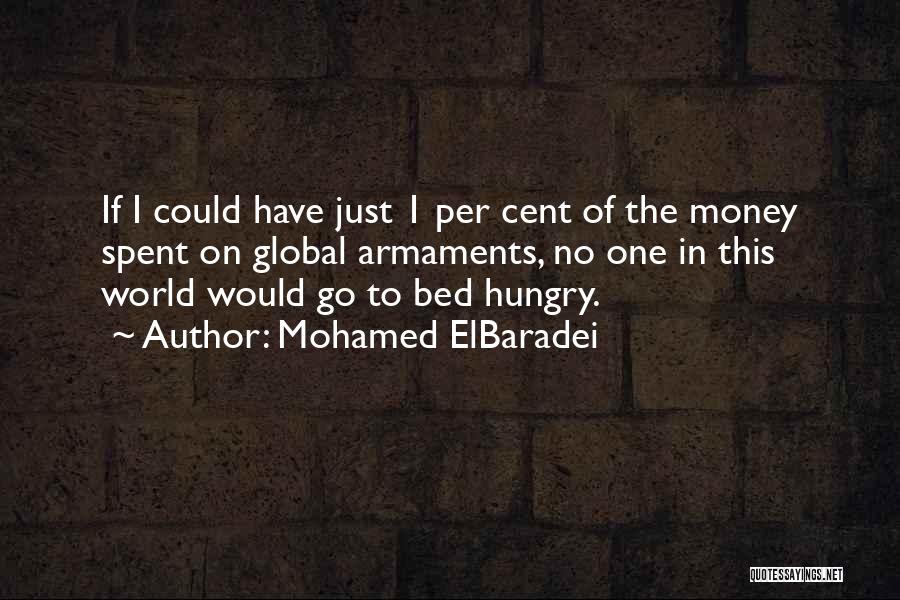 Money Hungry Quotes By Mohamed ElBaradei