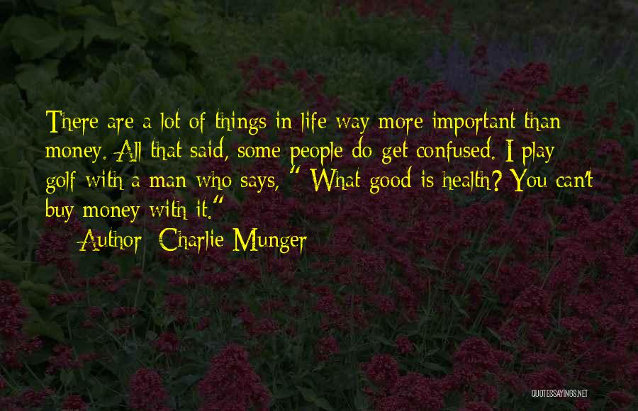 Money Important In Our Life Quotes By Charlie Munger