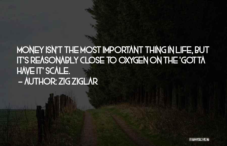 Money Important In Our Life Quotes By Zig Ziglar