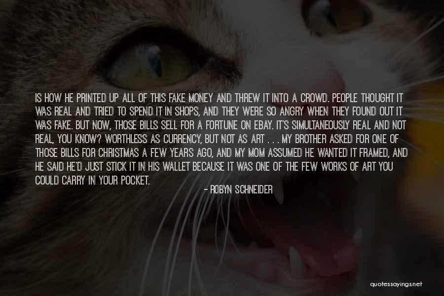 Money In My Pocket Quotes By Robyn Schneider Money In My Pocket Quotes By Robyn Schneider