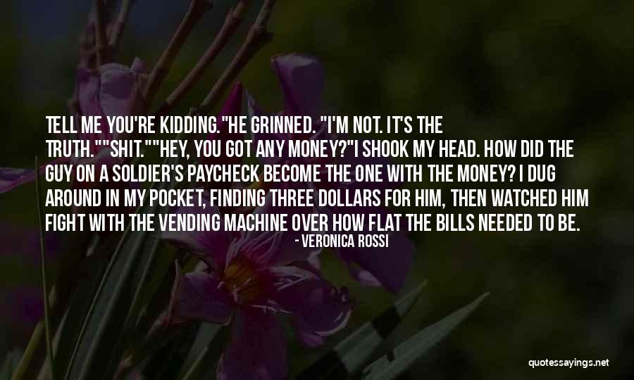 Money In My Pocket Quotes By Veronica Rossi Money In My Pocket Quotes By Veronica Rossi