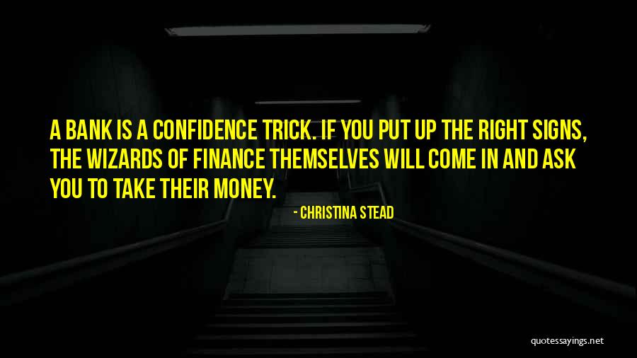 Money In The Bank Quotes By Christina Stead