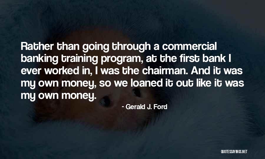 Money In The Bank Quotes By Gerald J. Ford