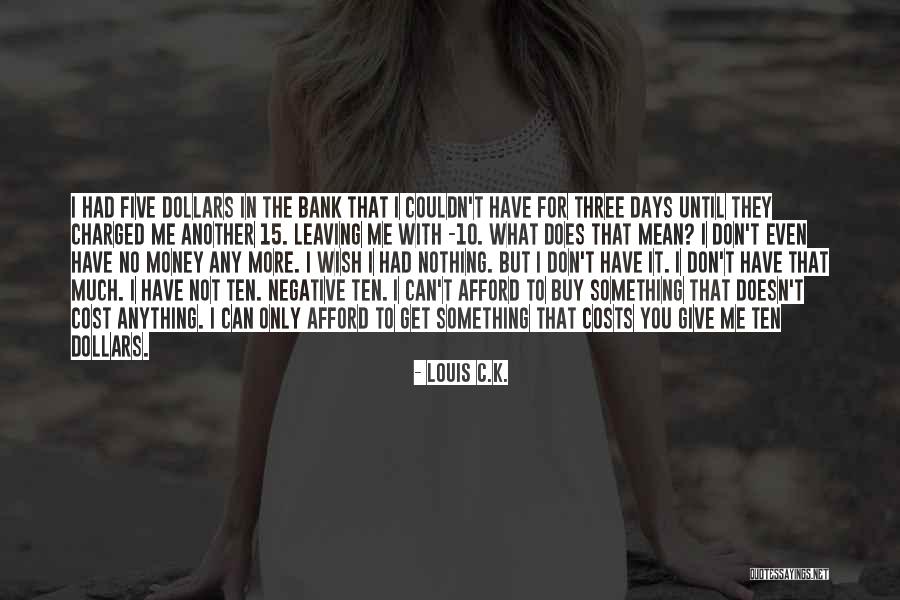 Money In The Bank Quotes By Louis C.K.