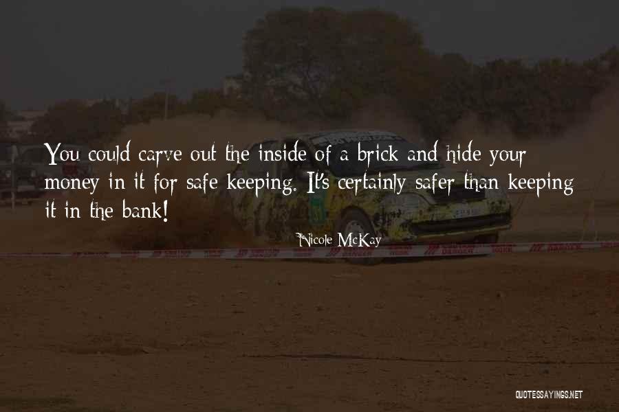 Money In The Bank Quotes By Nicole McKay