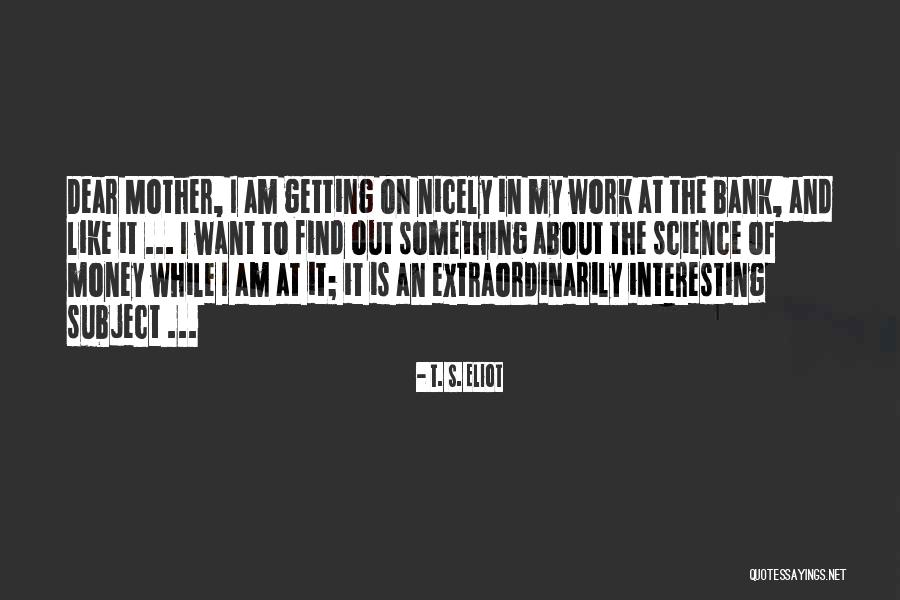 Money In The Bank Quotes By T. S. Eliot