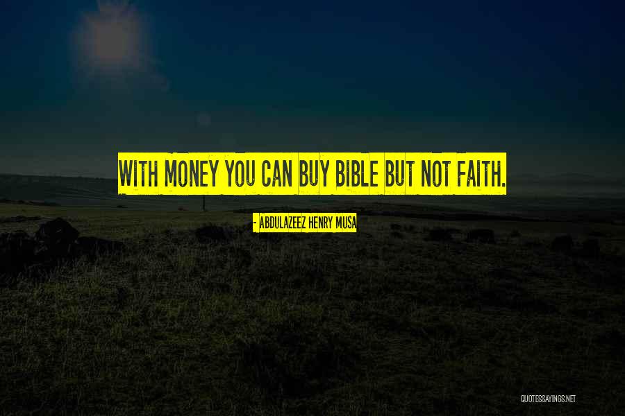 Money In The Bible Quotes By Abdulazeez Henry Musa