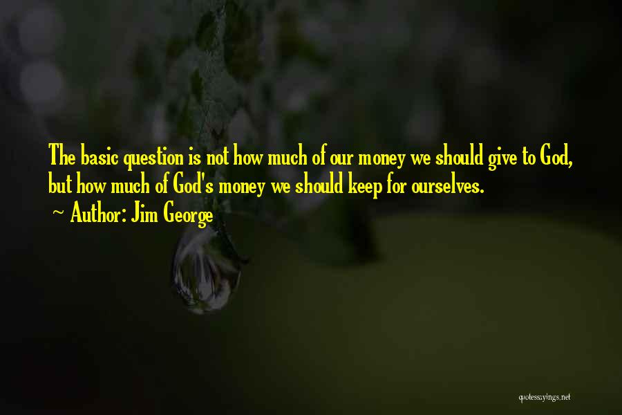 Money In The Bible Quotes By Jim George