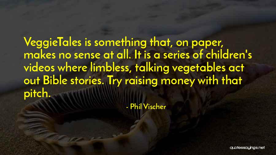 Money In The Bible Quotes By Phil Vischer