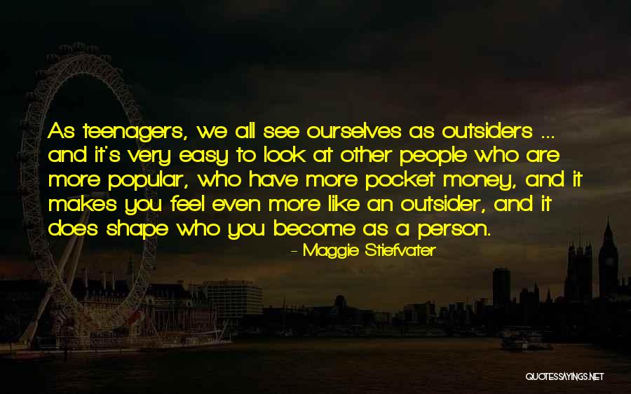 Money In The Outsiders Quotes By Maggie Stiefvater Money In The Outsiders Quotes By Maggie Stiefvater