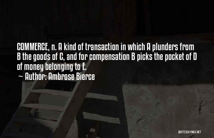 Money In The Pocket Quotes By Ambrose Bierce