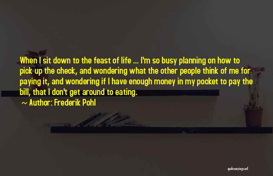 Money In The Pocket Quotes By Frederik Pohl