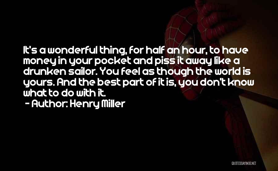 Money In The Pocket Quotes By Henry Miller