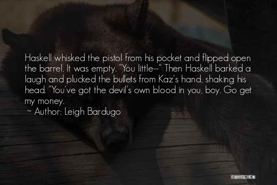 Money In The Pocket Quotes By Leigh Bardugo