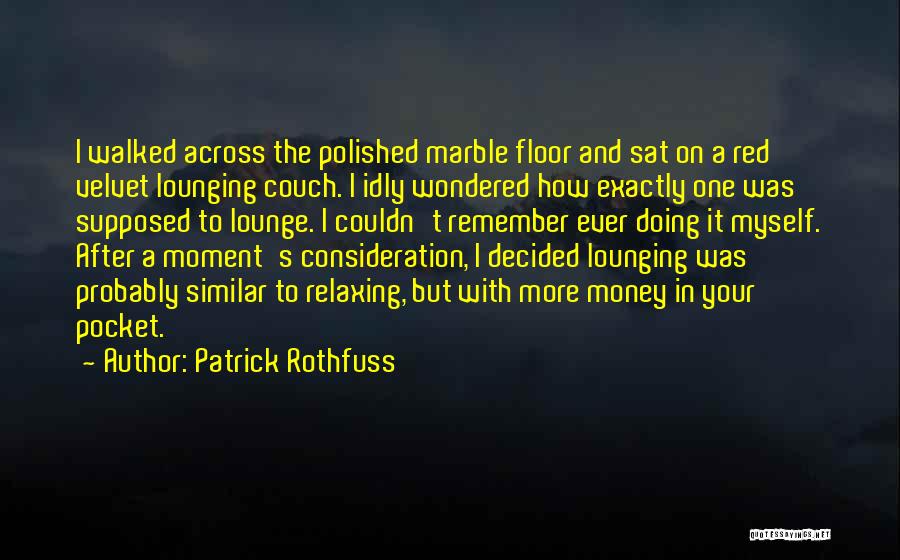 Money In The Pocket Quotes By Patrick Rothfuss
