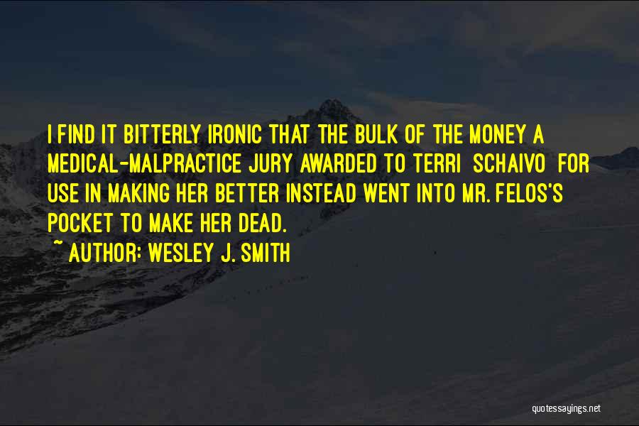 Money In The Pocket Quotes By Wesley J. Smith