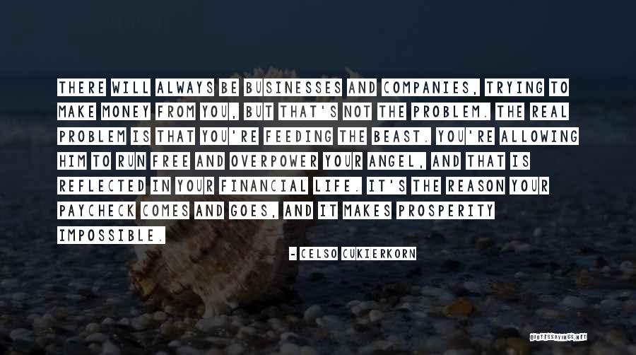 Money In Your Life Quotes By Celso Cukierkorn Money In Your Life Quotes By Celso Cukierkorn