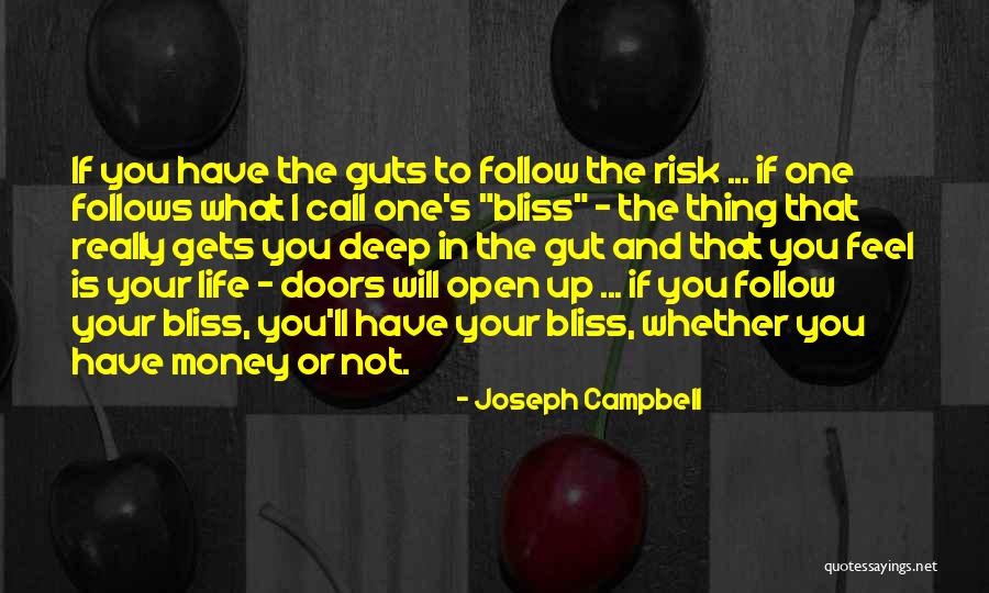 Money In Your Life Quotes By Joseph Campbell Money In Your Life Quotes By Joseph Campbell