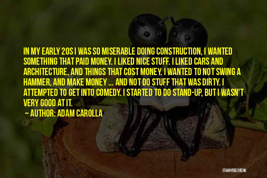 Money Is Dirty Quotes By Adam Carolla