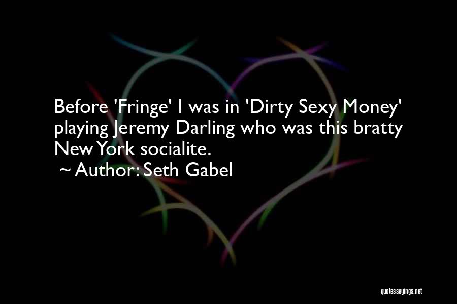 Money Is Dirty Quotes By Seth Gabel
