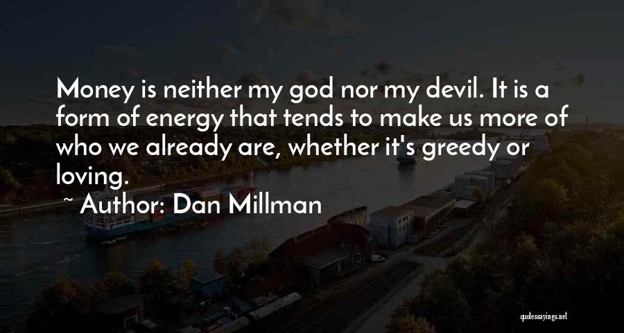Money Is Energy Quotes By Dan Millman