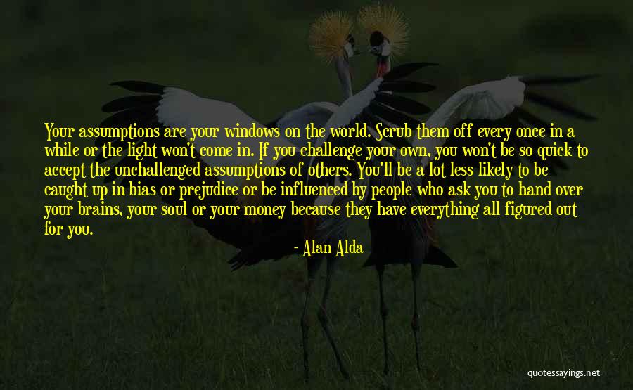 Money Is Everything For Me Quotes By Alan Alda Money Is Everything For Me Quotes By Alan Alda