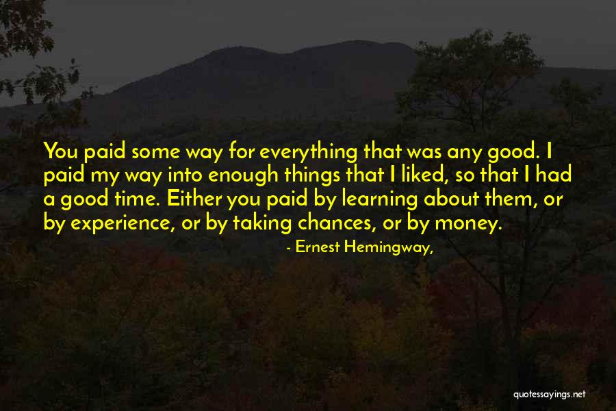 Money Is Everything For Me Quotes By Ernest Hemingway,