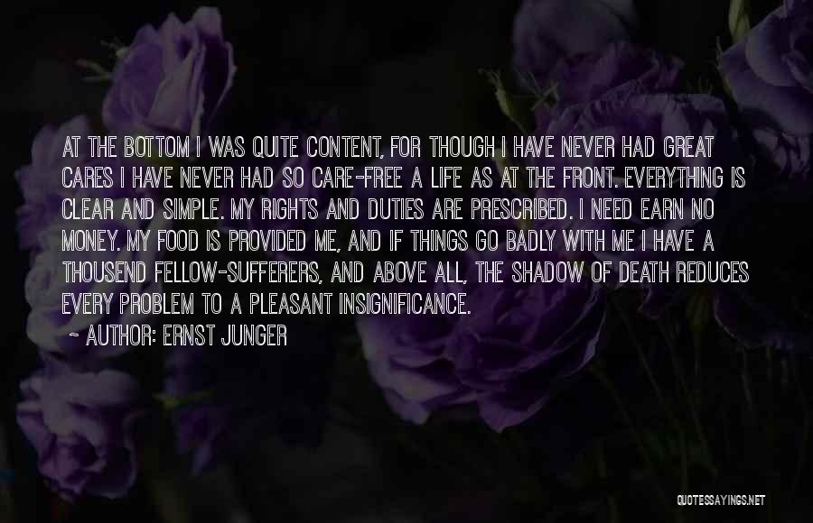 Money Is Everything For Me Quotes By Ernst Junger