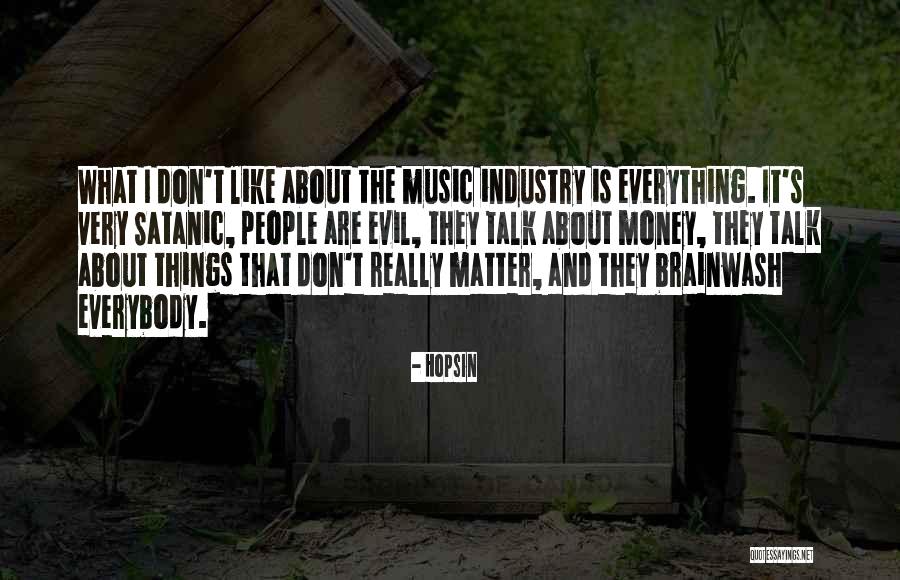 Money Is Everything For Me Quotes By Hopsin Money Is Everything For Me Quotes By Hopsin