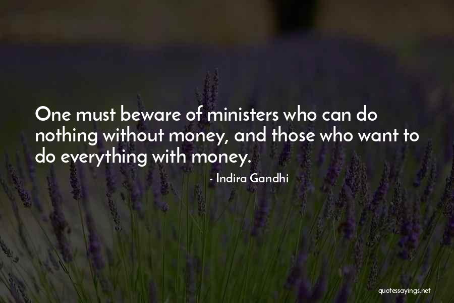 Money Is Everything For Me Quotes By Indira Gandhi