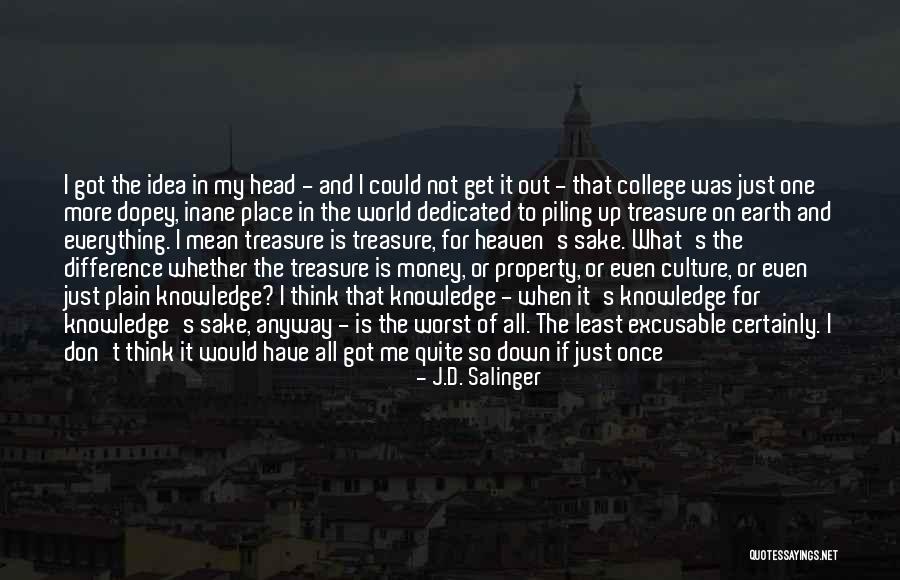 Money Is Everything For Me Quotes By J.D. Salinger Money Is Everything For Me Quotes By J.D. Salinger