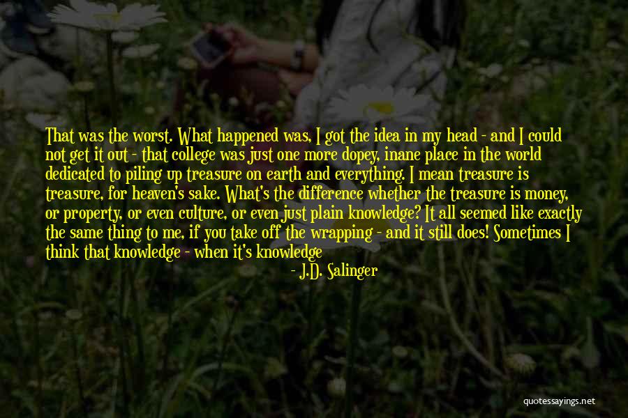 Money Is Everything For Me Quotes By J.D. Salinger Money Is Everything For Me Quotes By J.D. Salinger