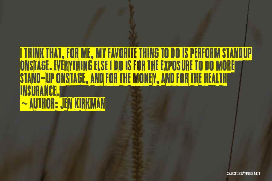 Money Is Everything For Me Quotes By Jen Kirkman