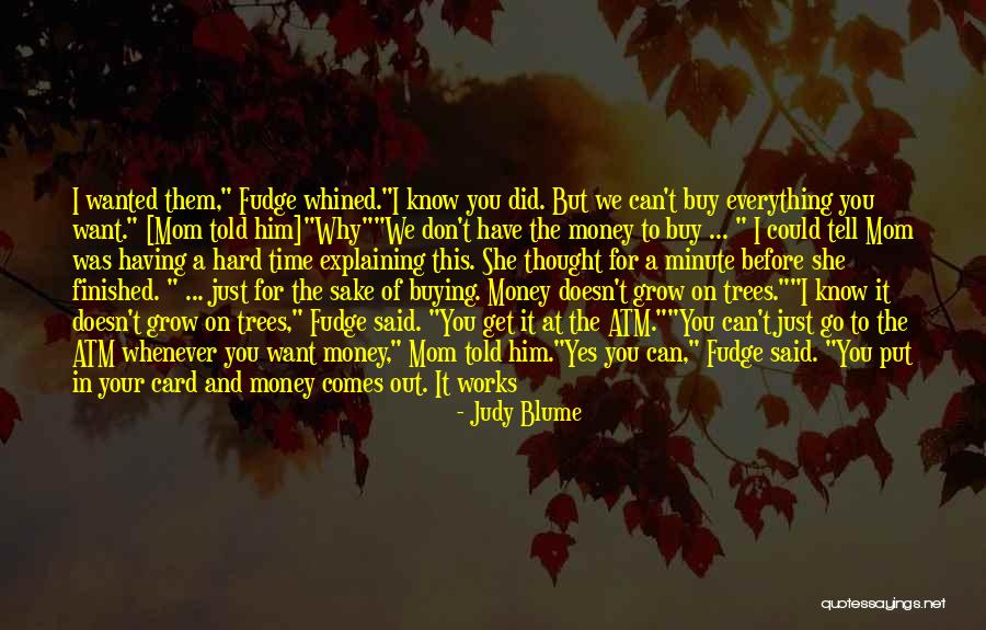 Money Is Everything For Me Quotes By Judy Blume