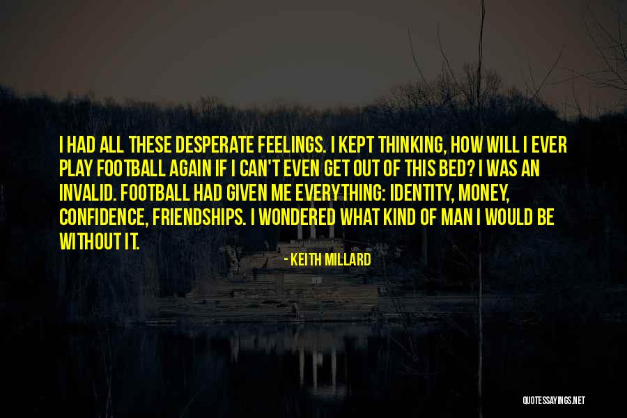 Money Is Everything For Me Quotes By Keith Millard Money Is Everything For Me Quotes By Keith Millard