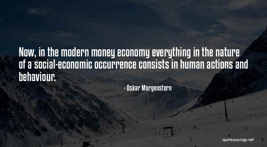 Money Is Everything For Me Quotes By Oskar Morgenstern