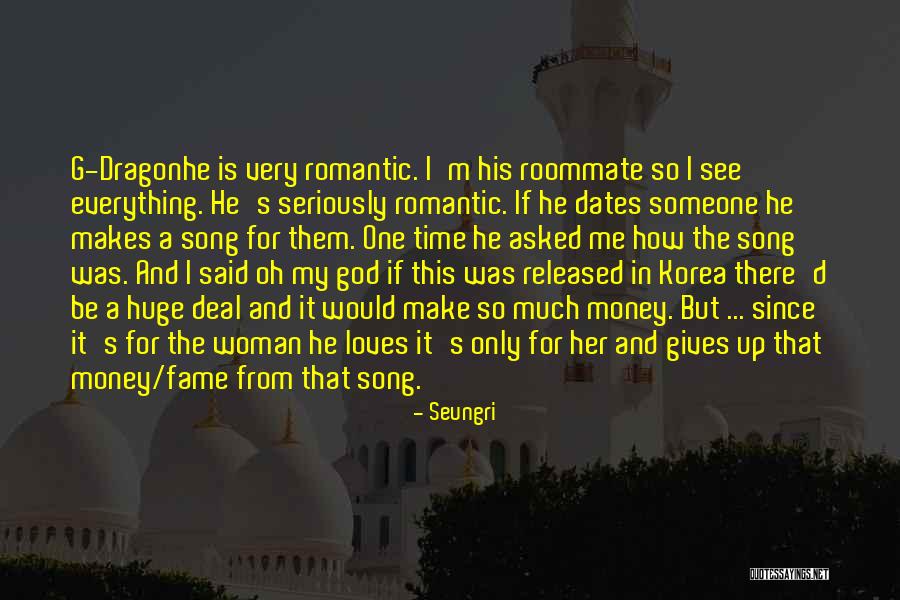 Money Is Everything For Me Quotes By Seungri Money Is Everything For Me Quotes By Seungri
