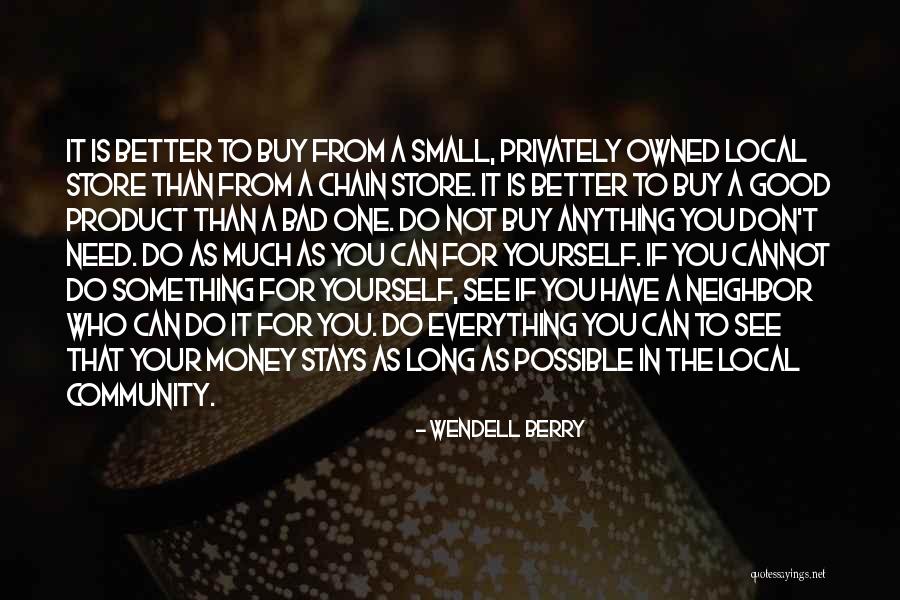 Money Is Everything For Me Quotes By Wendell Berry