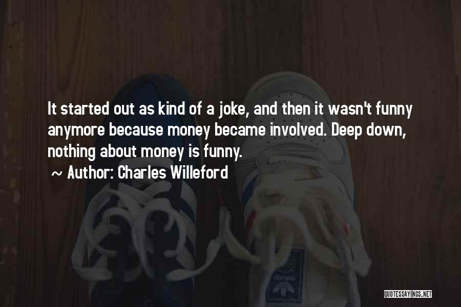 Money Is Funny Quotes By Charles Willeford