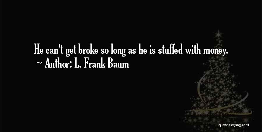 Money Is Funny Quotes By L. Frank Baum