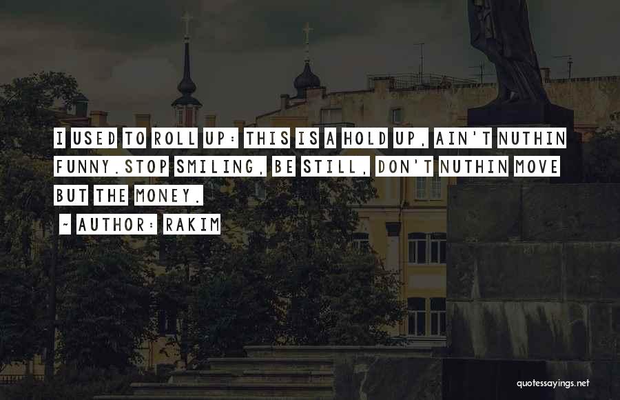 Money Is Funny Quotes By Rakim