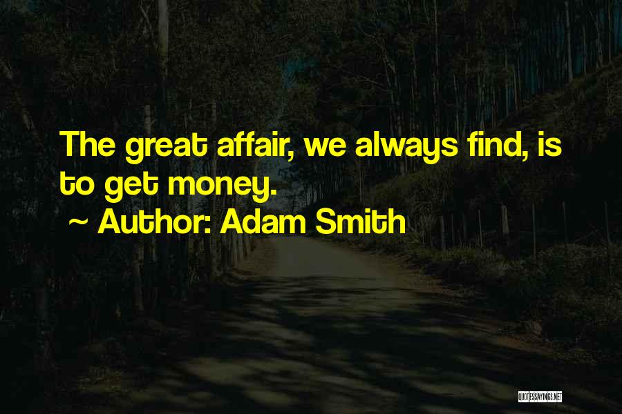 Money Is Great Quotes By Adam Smith