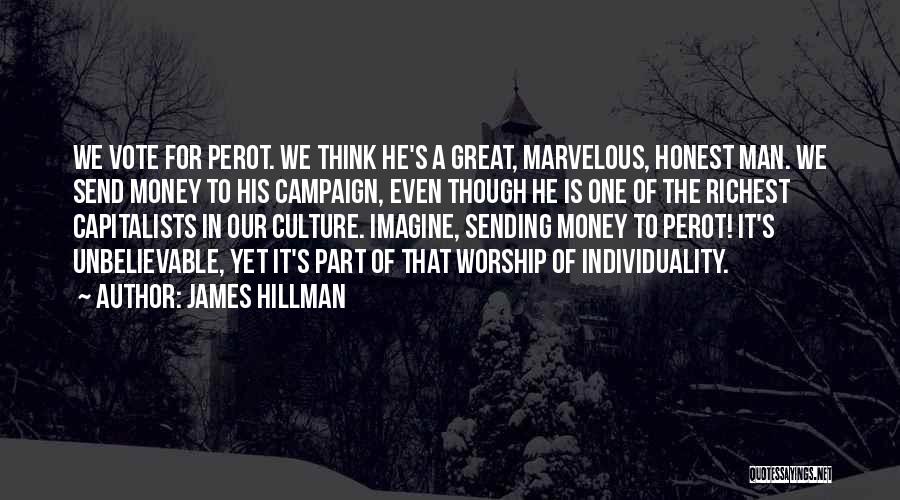 Money Is Great Quotes By James Hillman